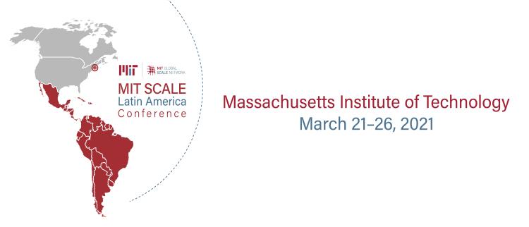 2020–2021 MIT SCALE Latin America Conference | Center For ...