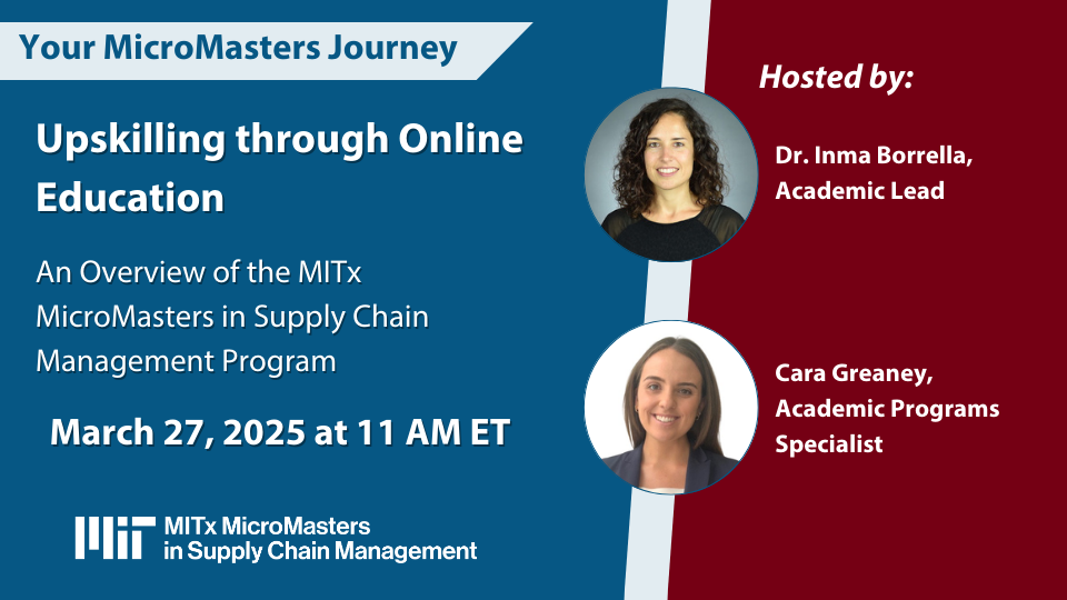 Upskilling through Online Education: An Overview of the MITx MicroMasters in Supply Chain Management Program