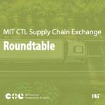 Text reading MIT CTL Supply Chain Exchange Roundtable