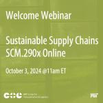 Welcome Webinar- Sustainable Supply Chains - SCM.290x Online