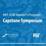 MIT SCM Master's Program Capstone Symposium